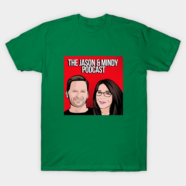 The Jason & Mindy Podcast T-Shirt by Lowtree Studios